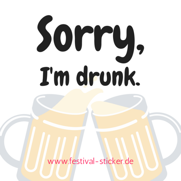 Sticker: Sorry, I am drunk