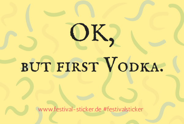 Sticker: Ok, but first Vodka