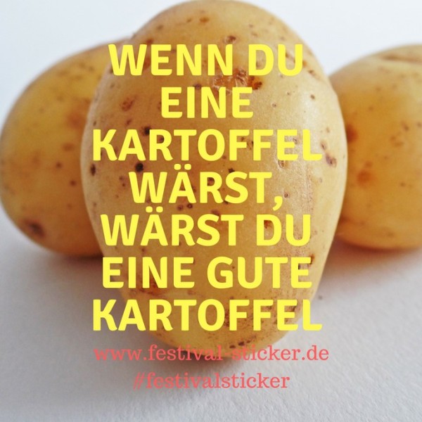 Sticker: Wenn du eine Kartoffel wärst