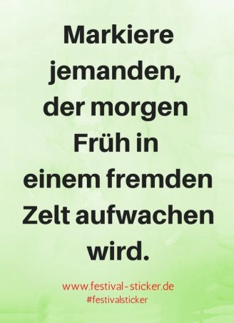 Sticker: Markiere jemanden, der morgen Früh in einem fremden Zelt aufwachen wird
