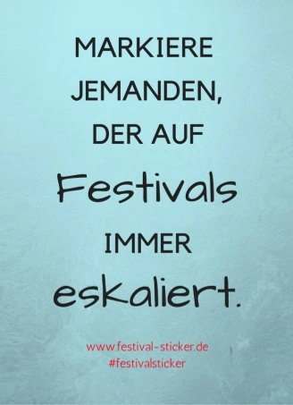 Sticker: Markiere jemanden, der auf Festivals immer eskaliert