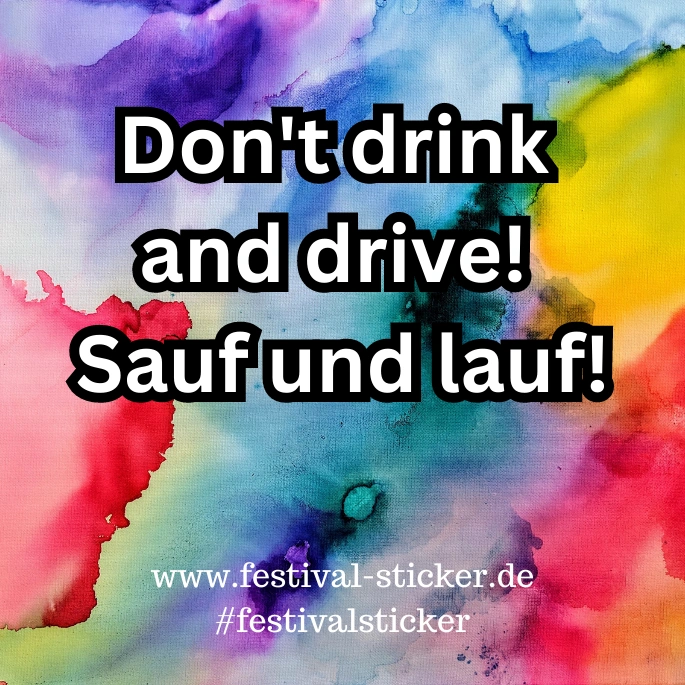 Sticker: Don't drink  and drive!  Sauf und lauf!