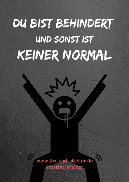 Sticker: Du bist behindert und sonst ist keiner normal