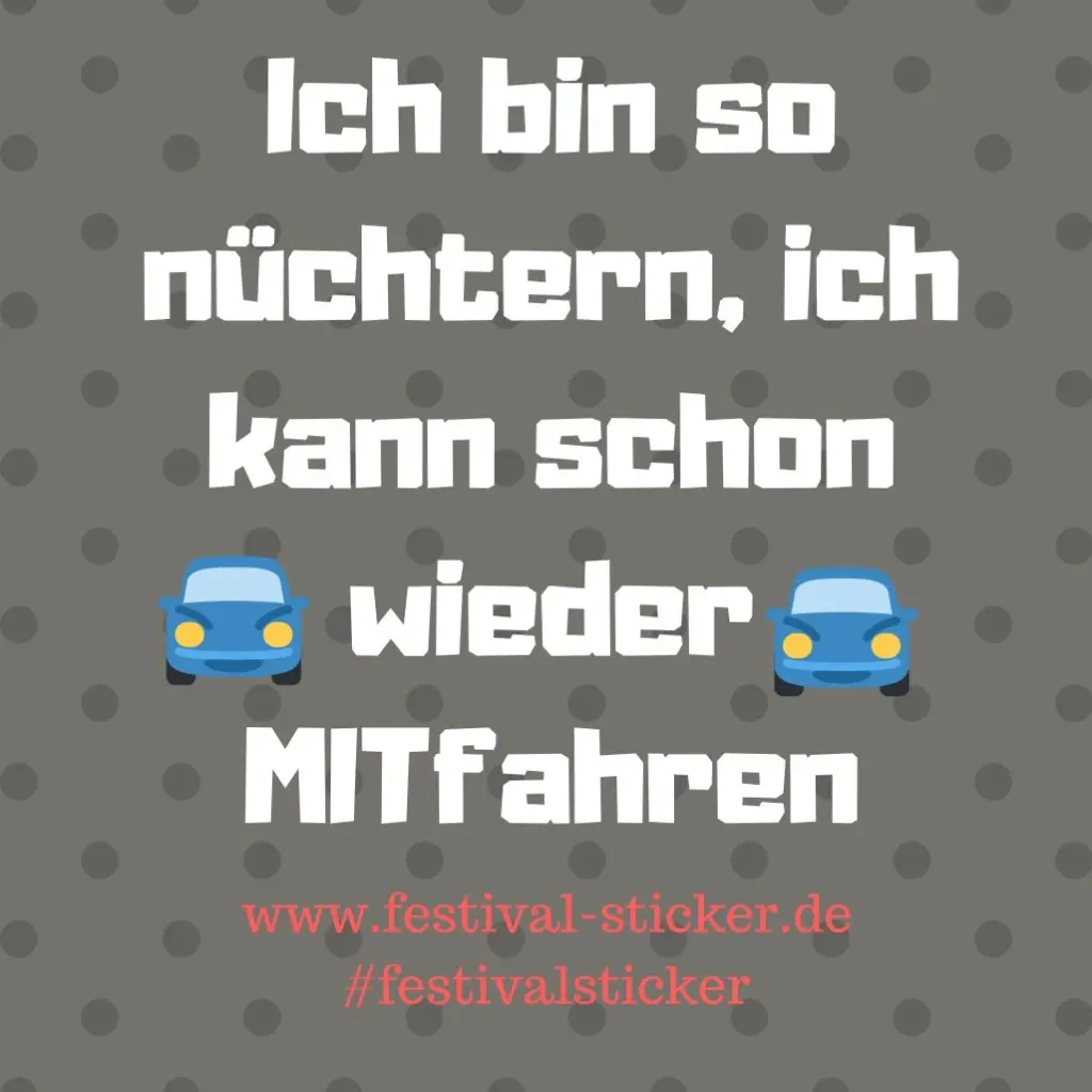 Sticker: Ich bin so nüchtern, ich kann schon wieder mitfahren