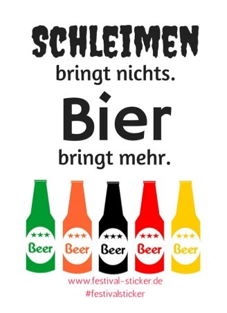 Sticker: Schleimen bringt nichts, Bier bringt mehr