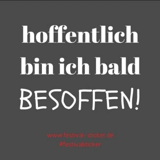 Sticker: hoffentlich bin ich bald besoffen!