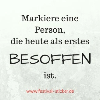 Sticker: Markiere eine Person, die heute als erstes besoffen ist