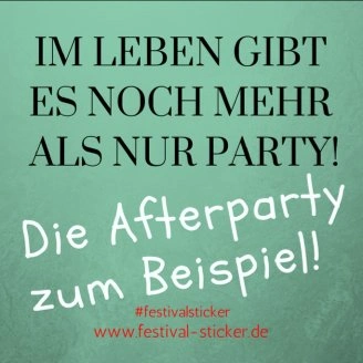 Sticker: Im Leben gibt es noch mehr als nur Party